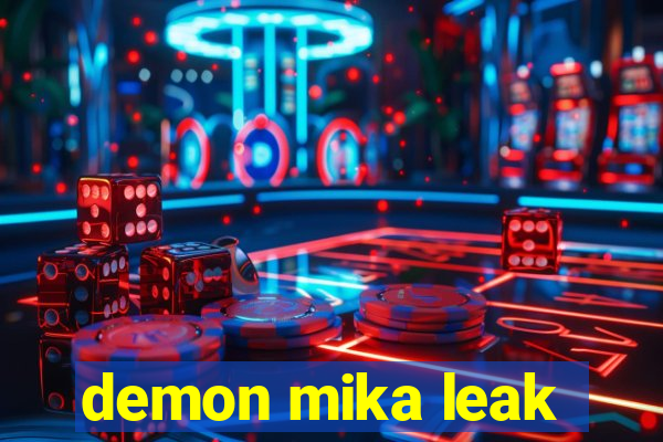 demon mika leak